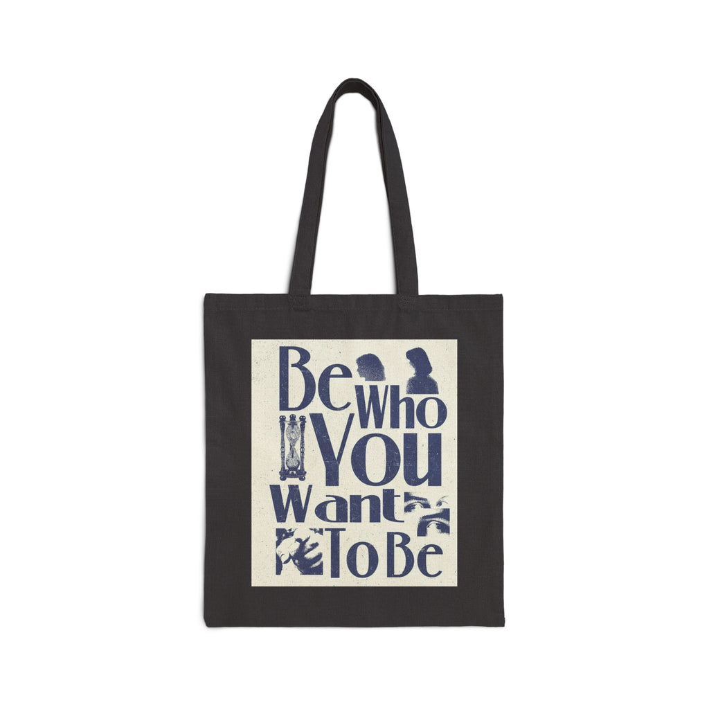 Tote Bag — "Be Who You Want To Be" Inspirational Cotton Canvas Tote