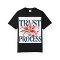 Trust The Process T-Shirt — Floral Motivational Graphic Tee