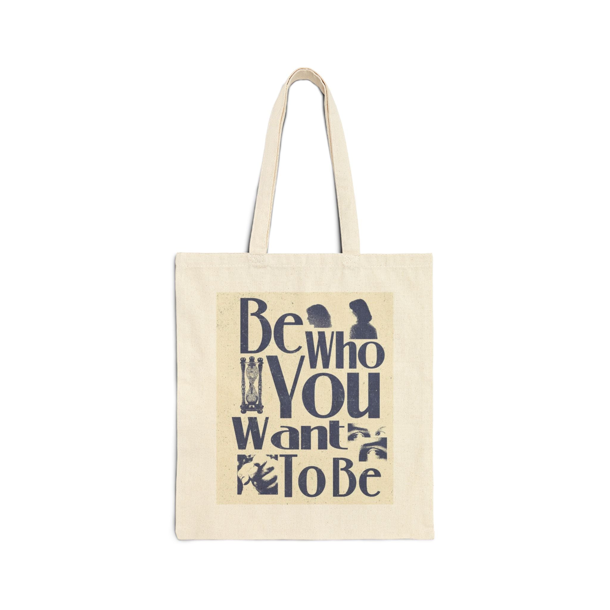 Tote Bag — "Be Who You Want To Be" Inspirational Cotton Canvas Tote