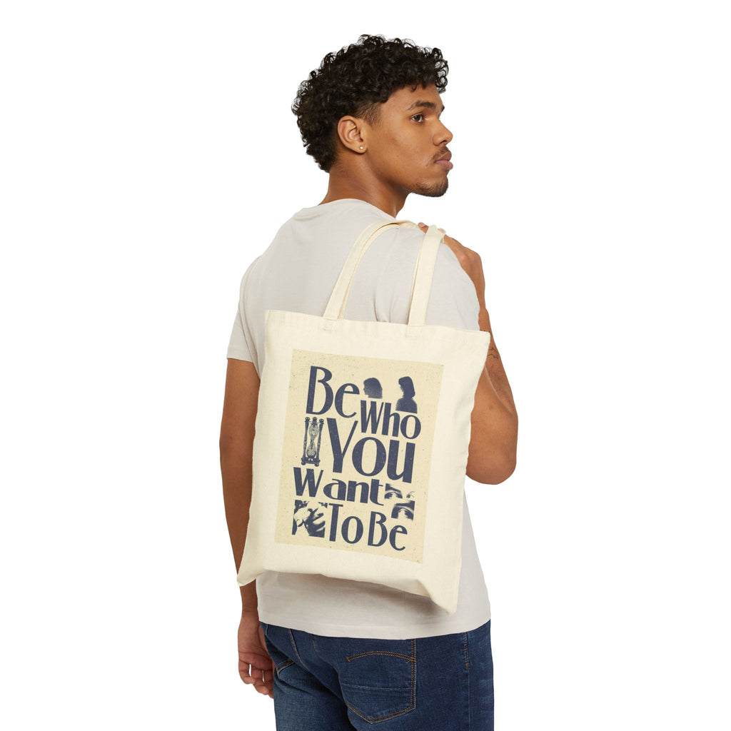 Tote Bag — "Be Who You Want To Be" Inspirational Cotton Canvas Tote